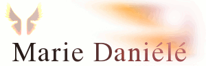 Marie Daniélé - Guérisseuse de l'âme et du corps.